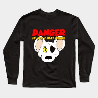 Danger Is My First Name. Long Sleeve T-Shirt